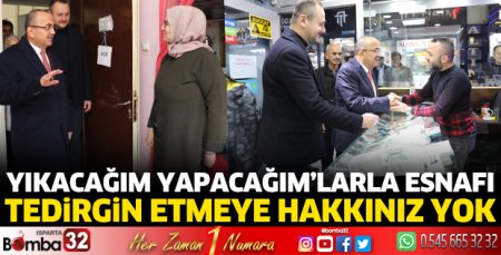 Yıkacağım yapacağım’larla esnafı tedirgin etmeye hakkınız yok