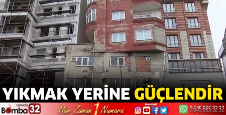 Yıkmak yerine güçlendir