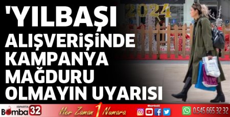 'Yılbaşı alışverişinde kampanya mağduru olmayın' uyarısı