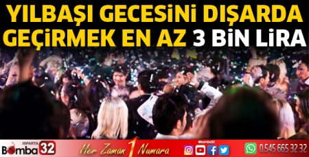 Yılbaşı gecesini dışarıda geçirmek en az 3 Bin lira
