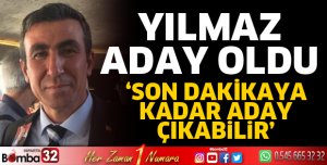 Yılmaz aday oldu
