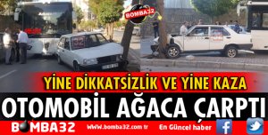YİNE DİKKATSİZLİK YİNE KAZA
