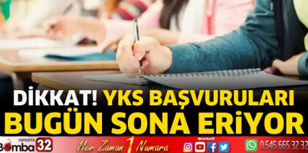 YKS başvuruları bugün sona eriyor 
