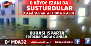 YOK ARTIK ISPARTA’DA O KÖYDE SONUNDA EZANI DA SUSTURDULAR