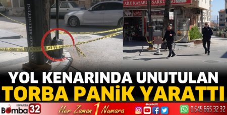 Yol kenarında unutulan torba panik yarattı