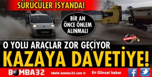 YOLA BİRKEN SU KAZAYA DAVETİYE ÇIKARIYOR