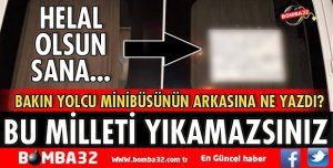 YOLCU MİNİBÜSÜNÜN ARKASINA BAKIN NE YAZDIRDI?