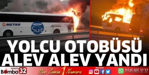 Yolcu otobüsü alev alev yandı