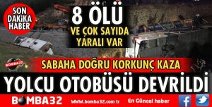 YOLCU OTOBÜSÜ DEVRİLDİ 8 ÖLÜ ÇOK SAYIDA YARALI VAR