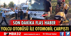 YOLCU OTOBÜSÜ İLE OTOMOBİL ÇARPIŞTI
