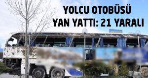 Yolcu otobüsü yan yattı: 21 yaralı