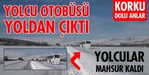 YOLCU OTOBÜSÜ YOLDAN ÇIKTI