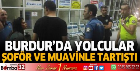 Yolcular, şoför ve muavinle tartıştı