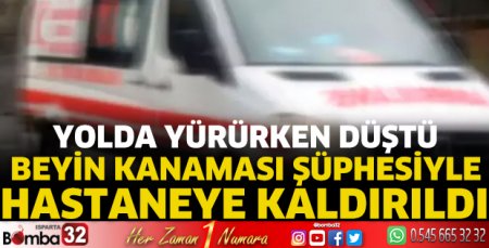 Yolda yürürken düştü 