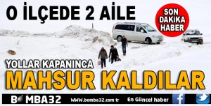 YOLLAR KAPANINCA MAHSUR KALDILAR