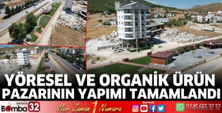 Yöresel ve organik ürün pazarının yapımı tamamlandı