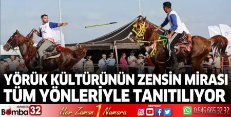 Yörük kültürünün zengin mirası tüm yönleriyle tanıtılıyor