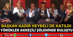 YÖRÜKLER ŞÖLENDE BULUŞTU