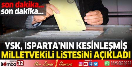 YSK, Isparta'nın kesinleşmiş milletvekili listesini açıkladı