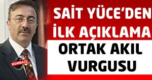 YÜCE'DEN ORTAK AKIL VURGUSU