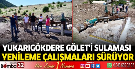 Yukarıgökdere Gölet'i Sulaması Yenileme çalışmaları sürüyor