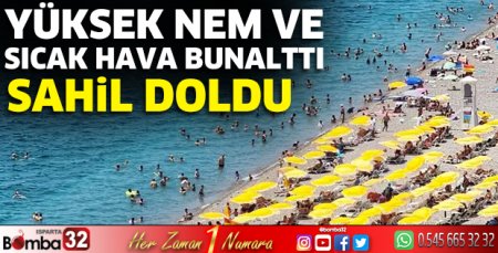 Yüksek nem ve sıcak hava bunalttı