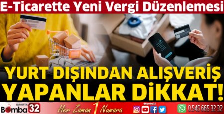 Yurt dışından alışveriş yapanlar dikkat!