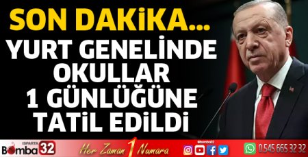 Yurt genelinde okullar 1 günlüğüne tatil edildi