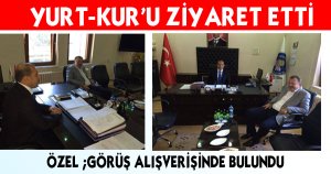 YURT-KUR'U ZİYARET ETTİ