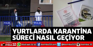 YURTLARDA KARANTİNA SÜRECİ NASIL GEÇİYOR