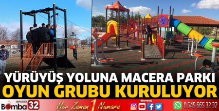 Yürüyüş yoluna macera parkı oyun grubu kuruluyor