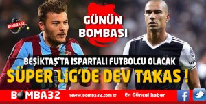 SÜPER LİG'DE DEV TAKAS ! 