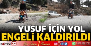 Yusuf için yol engeli kaldırıldı
