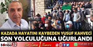 Yusuf Kahveci toprağa verildi