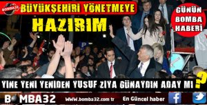 YUSUF ZİYA GÜNAYDIN TEKRAR ADAY OLACAK MI?