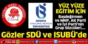 YÜZ YÜZE EĞİTİM'DE GÖZLER SDÜ VE ISUBÜ’DE