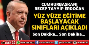 YÜZ YÜZE EĞİTİME BAŞLAYACAK SINIFLARI AÇIKLADI