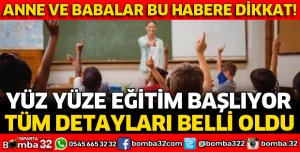 YÜZ YÜZE EĞİTİMİN DETAYLARI BELLİ OLDU