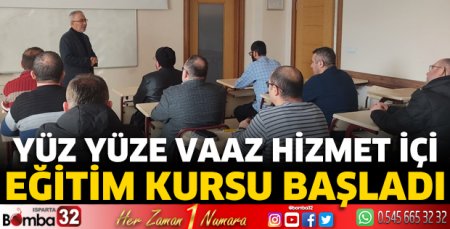 Yüz Yüze Vaaz hizmet içi eğitim kursu başladı