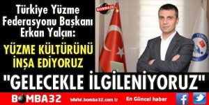 YÜZME KÜLTÜRÜNÜ İNŞA EDİYORUZ