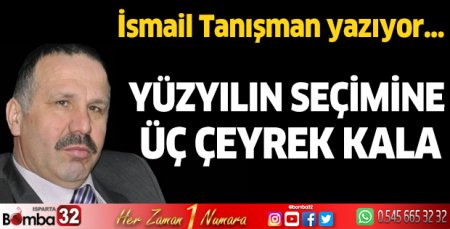 Yüzyılın seçimine üç çeyrek kala