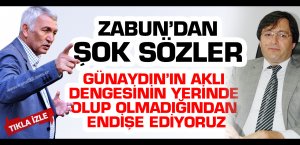Zabun’dan şok sözler