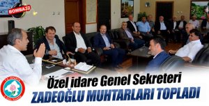 Zadeoğlu Köy Muhtarlarını Topladı