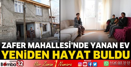 Zafer Mahallesi’nde yanan ev yeniden hayat buldu