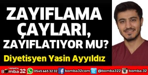 ZAYIFLAMA ÇAYLARI, ZAYIFLATIYOR MU