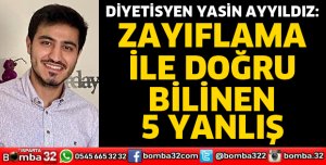 ZAYIFLAMA İLE DOĞRU BİLİNEN 5 YANLIŞ
