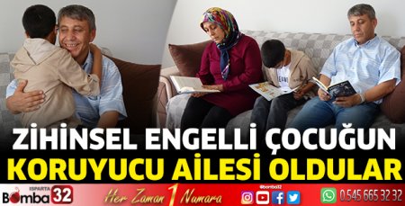 Zihinsel engelli çocuğun koruyucu ailesi oldular