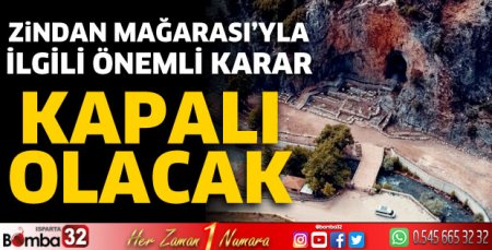 Zindan Mağarası'yla ilgili önemli karar! Kapalı olacak..