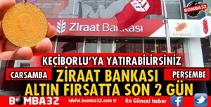 ZİRAAT BANKASI ALTIN FIRSATTA SON 2 GÜN