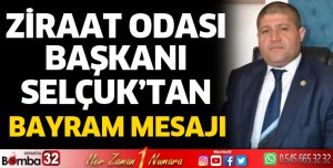 Ziraat Odası Başkanı Selçuk'tan Bayram mesajı